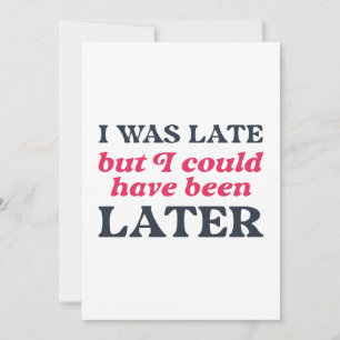 Cartão De Agradecimento Eu Estava Atrasado Mas Poderia Ter Chegado Mais Ta