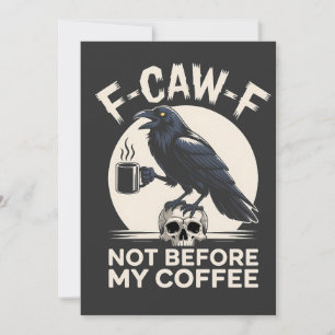 Cartão De Agradecimento F-Caw-F Não Antes Do Meu Café Funny Raven Crow
