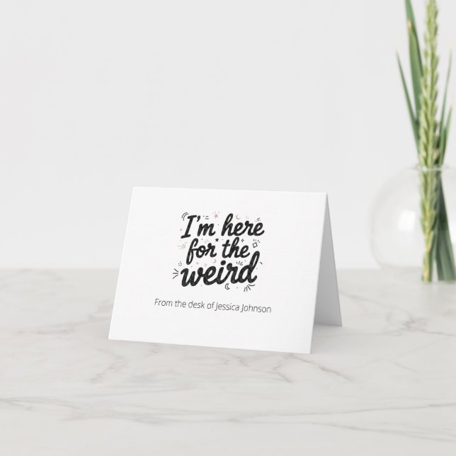 Cartão De Agradecimento I’m Here for the Weird Funny Quote Note Card (Frente)