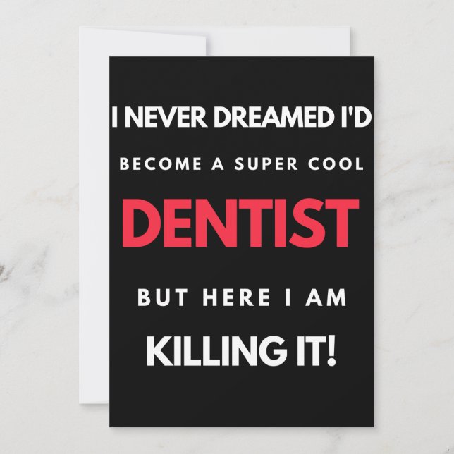 Cartão De Agradecimento I Never Dreamed I'd Become A Super Cool Dentist (Frente)