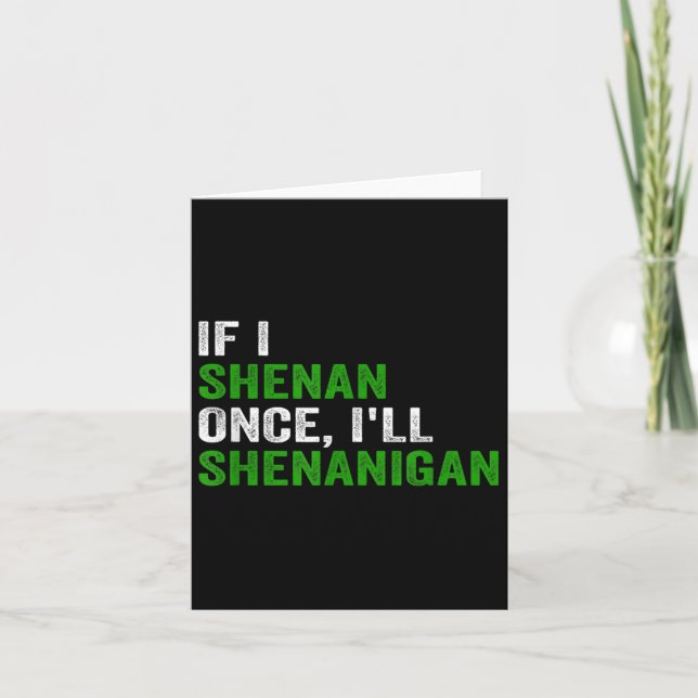 Cartão De Agradecimento If I Shenan Once I'll Shenanigan Funny Quote  (Frente)