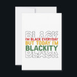 Cartão De Agradecimento Juneteenth I'm Black Everyday But Today I'm Black<br><div class="desc">funny, gift, birthday, juneteenth, father, history, month, afro, african</div>