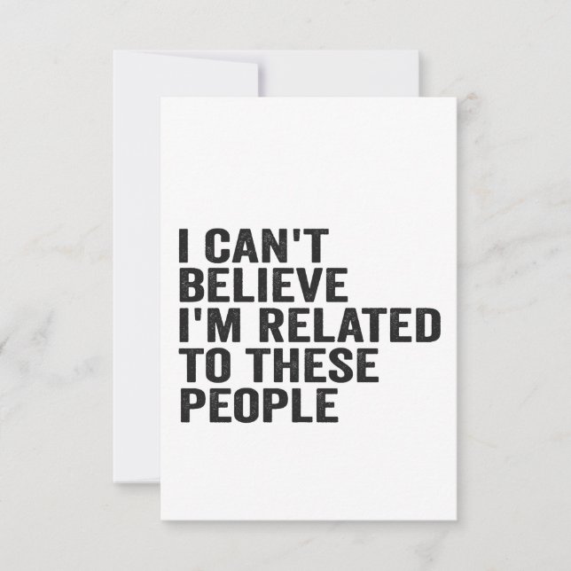 Cartão De Agradecimento Não acredito que estou relacionado a essas Pessoas (Frente)