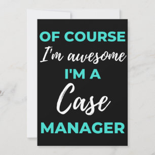 Cartão De Agradecimento Of Course I'm Awesome I'm A Case Manager