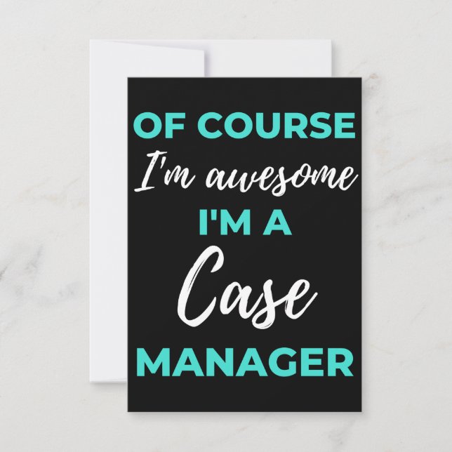 Cartão De Agradecimento Of Course I'm Awesome I'm A Case Manager (Frente)