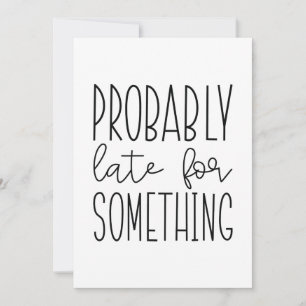 Cartão De Agradecimento Provavelmente Tarde Para Algo