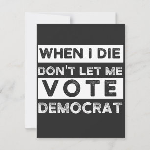 Cartão De Agradecimento Quando eu morrer, não me deixe votar no Democat