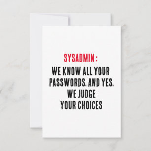 Cartão De Agradecimento Sysadmin Sabemos todas as suas senhas, e sim, nós