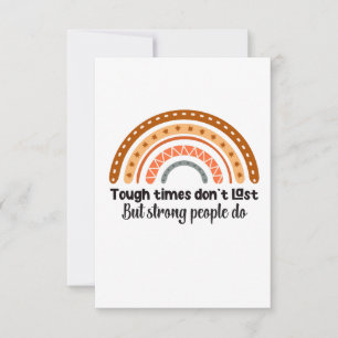Cartão De Agradecimento Tempos difíceis não duram, mas Pessoas fortes dura