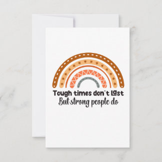Cartão De Agradecimento Tempos difíceis não duram, mas Pessoas fortes dura