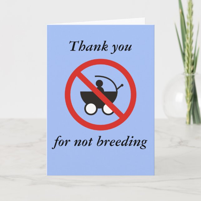Cartão De Agradecimento Thank You For Not Breeding Card (Frente)