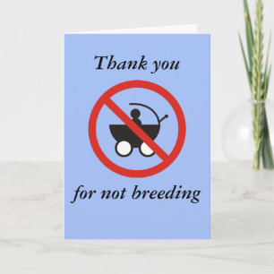 Cartão De Agradecimento Thank You For Not Breeding Card