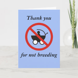 Cartão De Agradecimento Thank You For Not Breeding Card