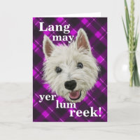 Westie Wisdom! Lang May Yer Lum Reek!