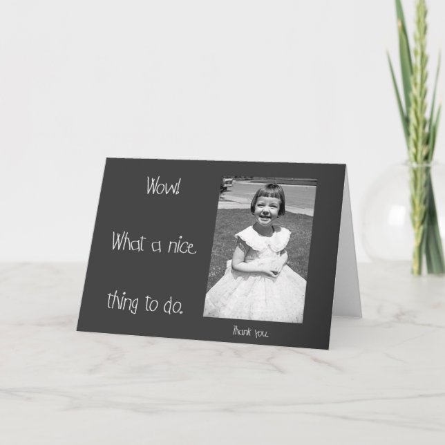 Cartão De Agradecimento What a Nice Thing to Do. (Frente)
