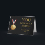 Cartão De Agradecimento You Deserve a Medal Coach Elegant Funny Team<br><div class="desc">You Deserve a Medal Coach Elegant Funny Team Thank You Card. Celebrate your coach with humor and style using this “You Deserve a Medal” card, featuring an elegant black background, faux gold typography, and a gold medal design. The horizontal layout makes it perfect for team messages and group signatures, making...</div>