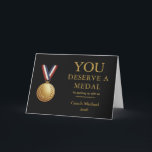 Cartão De Agradecimento You Deserve a Medal Funny Coach Gift<br><div class="desc">Make your coach smile with this funny “You Deserve a Medal (for putting up with us)” card, featuring an elegant black background, faux gold typography, and a gold medal design. This design perfectly combines humor and appreciation, making it an ideal end-of-season gift for coaches. Perfect for teams, players, and parents...</div>