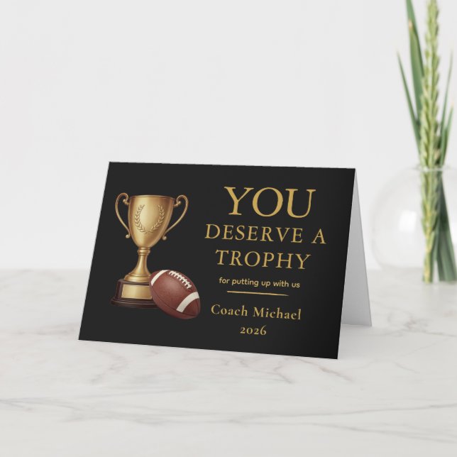 Cartão De Agradecimento You Deserve a Trophy Football Coach Funny  (Frente)
