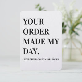 Cartão De Agradecimento Your Order Made My Day Business Note Card