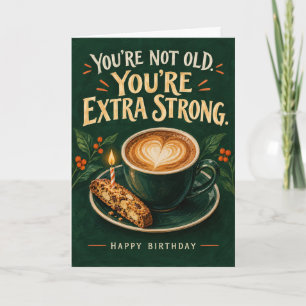 Cartão de Aniversário de Café Engraçado Extra Fort