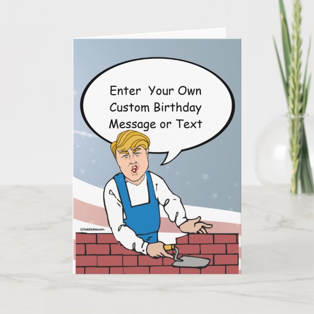Cartão de Aniversário do Trump Wall - Personalize  (Frente)