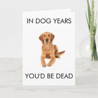 Cartão de Aniversário Em Anos de Cachorro Você Est