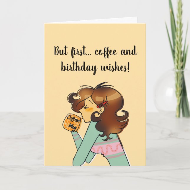 Cartão de Aniversário Mas Primeiro Café (Frente)
