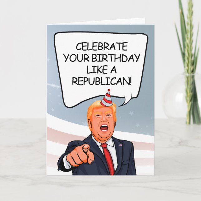 Cartão de Aniversário Trump - Celebrar como um Rep (Frente)