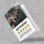 Cartão De Festividades 5 Star Boyfriend | Funny Valentines<br><div class="desc">Funny valentines day card featuring a photo of you and your partner,  the word "boyfriend",  with a 5 star review,  the comment "funny,  strong,  a joy to use,  would highly recommend one",  and your name. Can also be changed for a girlfriend,  husband or wife.</div>