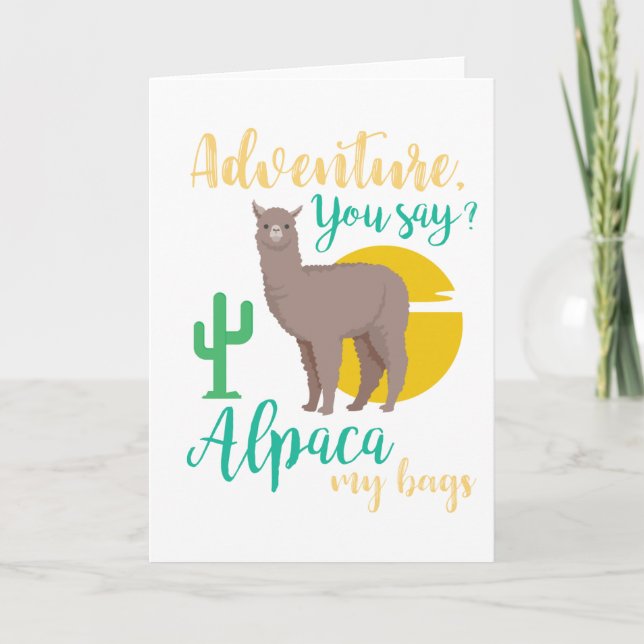 Cartão De Festividades Adventure You Say? Alpaca My Bags Funny Travel (Frente)