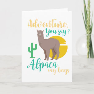 Cartão De Festividades Adventure You Say? Alpaca My Bags Funny Travel