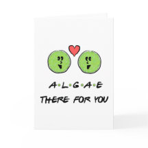 Algae there for you - Science Valentine's Day Card