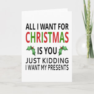 Cartão De Festividades All I Want For Christmas Is You Just Kidding Card