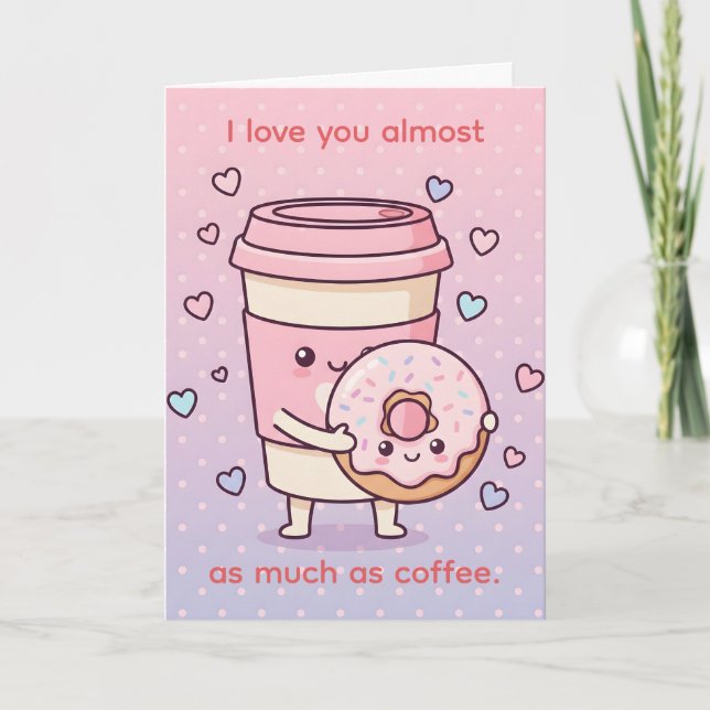 Cartão De Festividades Almost Love You More Than Coffee Lover Valentine (Frente)