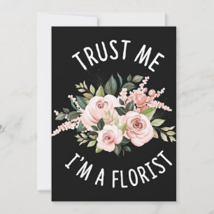 Cartão De Festividades Amante de Flores Confie em Mim Sou um Florista