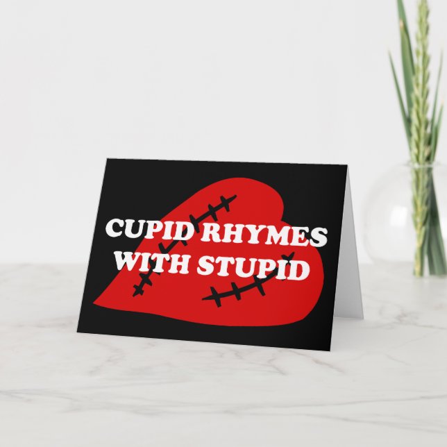Cartão De Festividades Anti-Valentine's Day: Cupid rhymes with stupid (Frente)