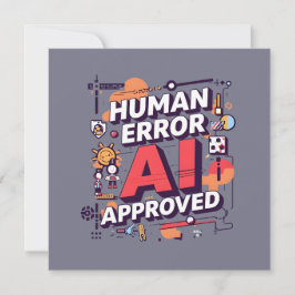 Cartão De Festividades Arte Digital Ousado “Erro Humano, Aprovado pela IA