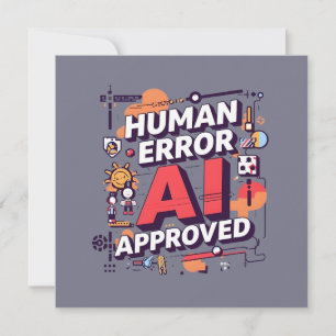 Cartão De Festividades Arte Digital Ousado “Erro Humano, Aprovado pela IA
