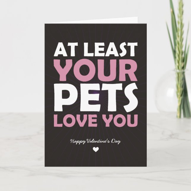 Cartão De Festividades At Least Your Pets Love You (Frente)