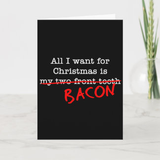 Cartão De Festividades Bacon All I Want for Christmas