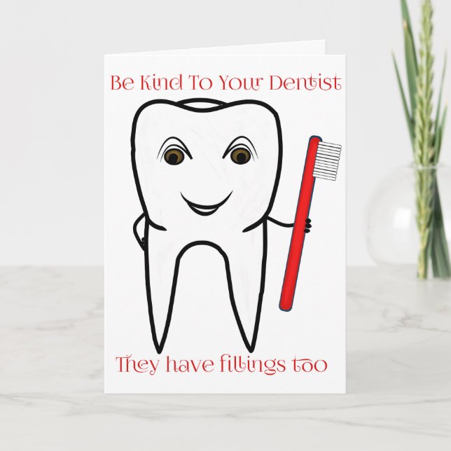 Cartão De Festividades Be Kind To Your Dentist Funny (Frente)