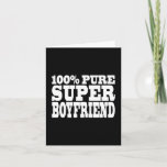 Cartão De Festividades Birthdays Christmas : 100% Pure Super Boyfriend<br><div class="desc">100% Pure Super Boyfriend is a funny, positive, fun and alternative range of gifts and products for Boyfriends : presented in eye catching, always fashionable and stylish, classic black and white ; a in big, friendly text / font. Give the greatest Boyfriend in world a humorous, original gift, by giving...</div>