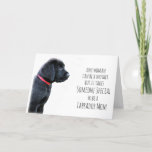 Cartão De Festividades Black Lab - Mothers Day Dog - Best Labrador Mom<br><div class="desc">"Any woman can be a mother ,  but it takes someone special to be a Labrador Mom ."
Great card for Mothers Day from the Dog .</div>