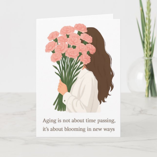 Cartão De Festividades Blooming in New Ways – Inspirational Aging Greetin (Frente)