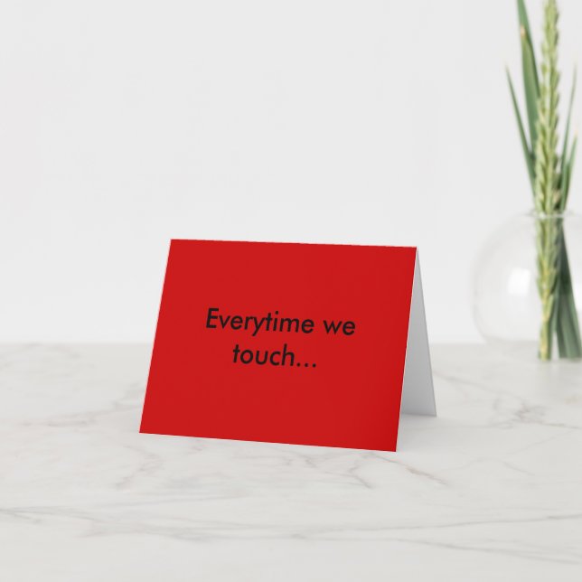 Cartão De Festividades Cada vez que nós tocamos… (Frente)