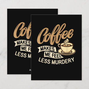 Cartão De Festividades Café Me Faz Me Sentir Menos Assassino