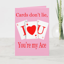 Cartão De Festividades Cards Don’t Lie, You’re My Ace Romantic