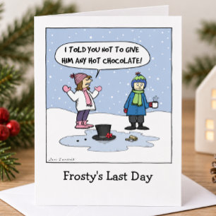 Cartão De Festividades Cartoon de Natal Engraçado "O Último Dia de Frosty