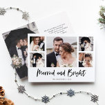 Cartão De Festividades Casual Script Multi Photo Grid Married and Bright<br><div class="desc">This simple,  black and white holiday wedding announcement or Christmas newlywed greeting card features modern,  casual script typography that says "married and bright,  with a multi photo grid of five photos on the front and one more on the back.</div>