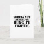 Cartão De Festividades Certamente Nem Todos Eram Kung Fu Uma Luta Engraça<br><div class="desc">Certamente Nem Todos Eram Camiseta De Luta Engraçada De Kung Fu</div>